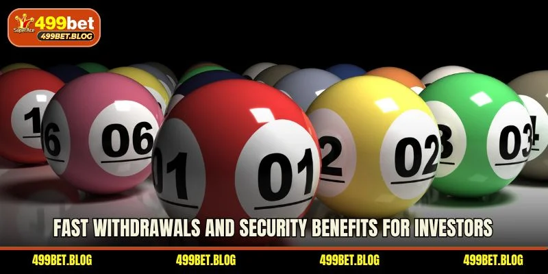 Fast withdrawals and security benefits for investors