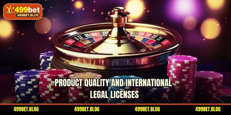 Product quality and international legal licenses