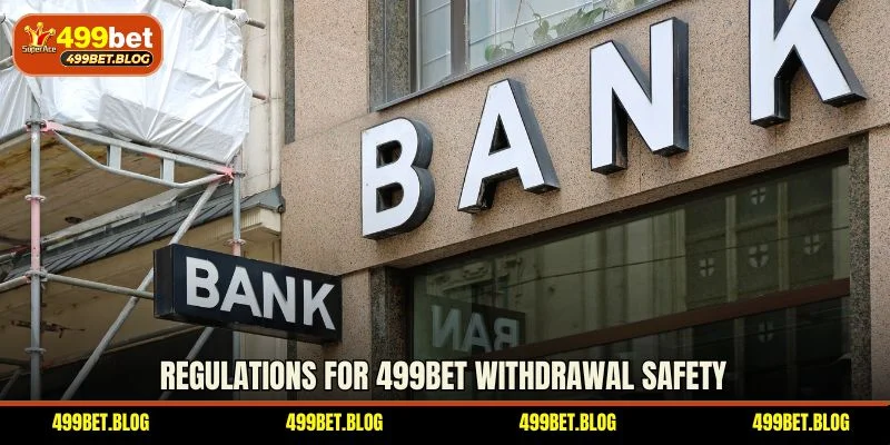 Regulations for 499BET withdrawal safety