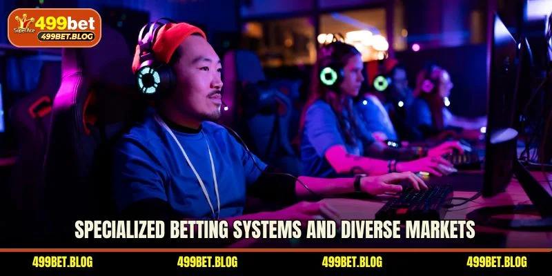 Specialized betting systems and diverse markets
