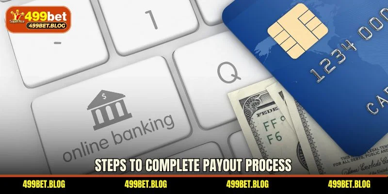 Steps to complete payout process