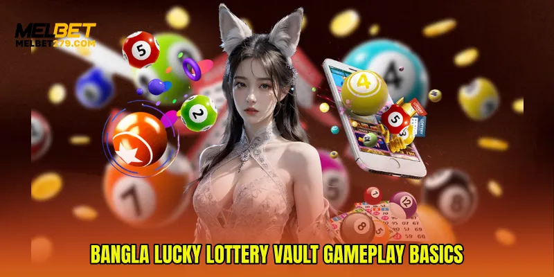 Understanding the Bangla Lucky Lottery Vault System