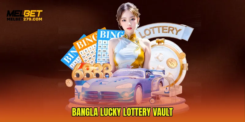 Bangla Lucky Lottery Vault