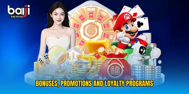 Bonuses, Promotions and Loyalty Programs