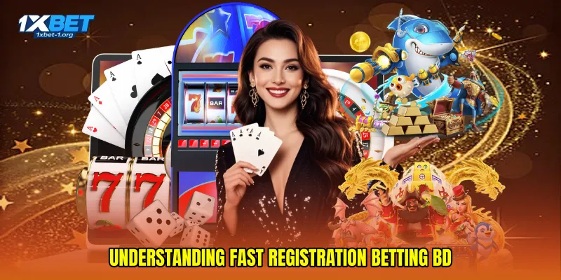Understanding Fast registration betting BD