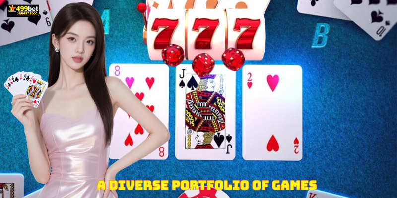 A Diverse Portfolio of Games