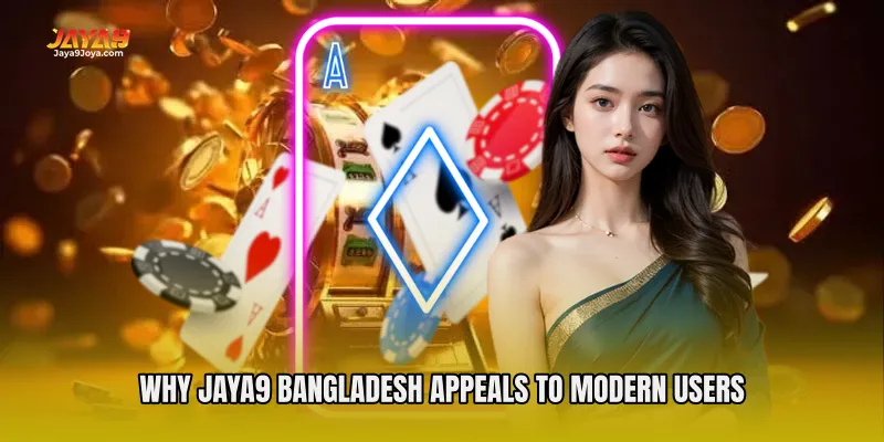 Why Jaya9 Bangladesh Appeals to Modern Users