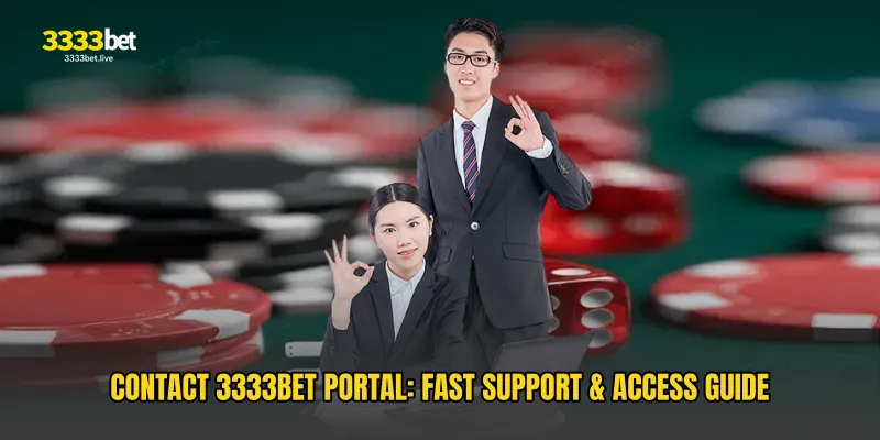 Contact 3333BET Portal: Fast Support & Access Guide